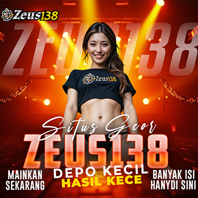 Zeus138: Bandar Slot Gacor Depo 10k Aman dan Terpercaya Slot Online Indonesia